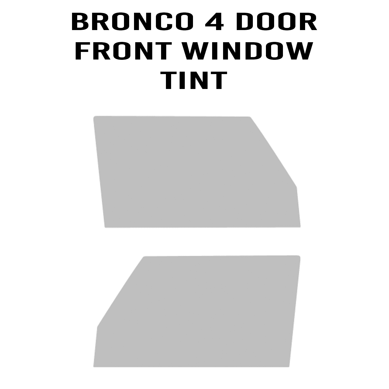 2021+ Bronco Front Window Tint Kit – StickerFab