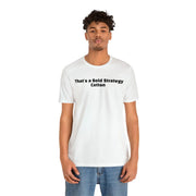 That's a Bold Strategy Cotton Soft T-Shirt - StickerFab