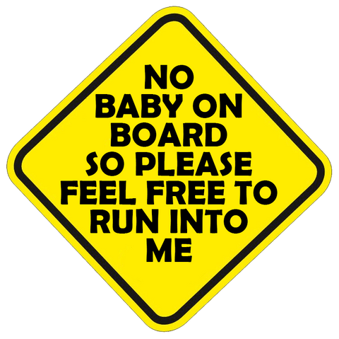 No Baby On Board Sticker 5" - Universal - StickerFab