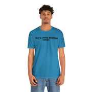 That's a Bold Strategy Cotton Soft T-Shirt - StickerFab