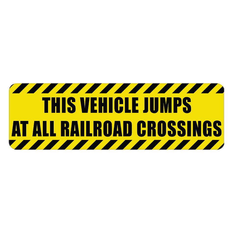 Warning Sticker "This vehicle jumps at all railroad crossings" - Universal - StickerFab